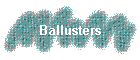 Ballusters